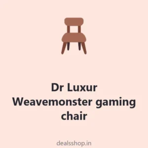 Dr Luxur Weavemonster (2026 Edition) gaming chair